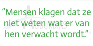 Citaat: mensen klagen dat ze niet weten wat er van hen wordt verwacht